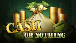 Cash Or Nothing