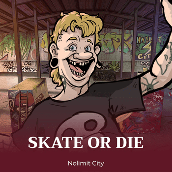 Skate or Die