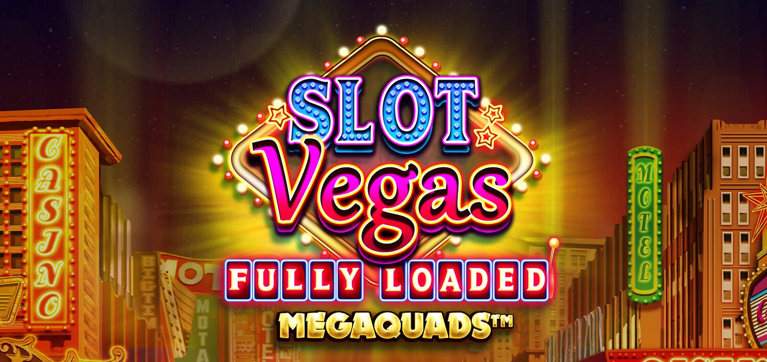 Slot Vegas Fully Loaded