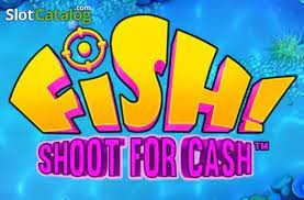 FISH! Shoot for Cash™