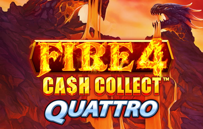 Fire 4: Cash Collect Quattro™