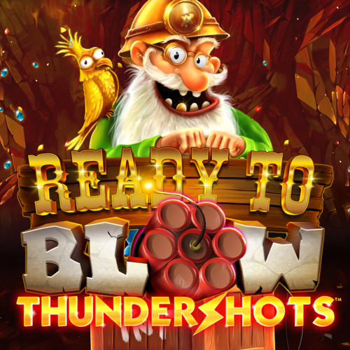 Ready To Blow Thundershots™