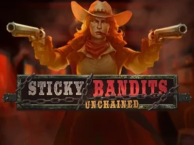 Sticky Bandits Unchained