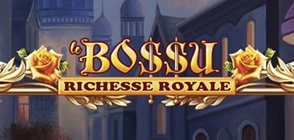 Le Bo$$u Richesse Royale